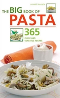 The Big Book of Pasta: 365 Quick and Versatile Recipes артикул 7767d.