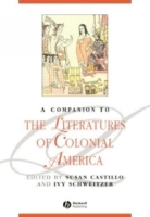 A Companion to the Literatures of Colonial America (Blackwell Companions to Literature and Culture) артикул 7587d.
