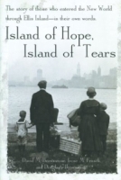 Island of Hope, Island of Tears : The Story of Those Who Entered the New World through Ellis Island-In Their Own Words артикул 7625d.