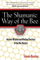 The Shamanic Way of the Bee: Ancient Wisdom and Healing Practices of the Bee Masters артикул 7653d.